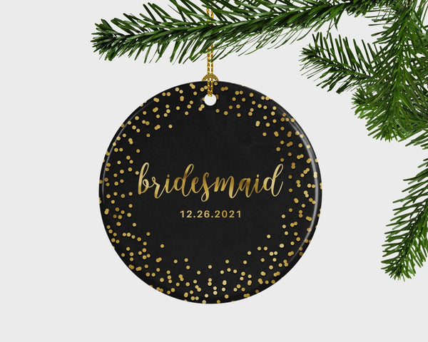 Bridesmaid Christmas Ornament, Personalised Bridesmaid Gift, Wedding Gift To Bridesmaid, Maid Of Honor Christmas Ornament,Proposal,Faux Gold